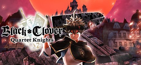 BLACK CLOVER: QUARTET KNIGHTS cover