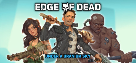 Edge Of Dead: Under A Uranium Sky cover