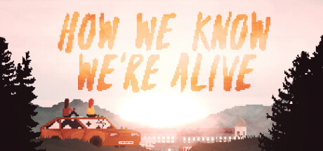 HOW WE KNOW WE'RE ALIVE cover