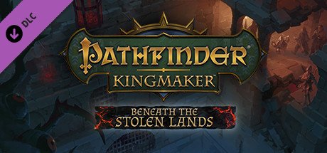 Pathfinder: Kingmaker - Beneath The Stolen Lands cover