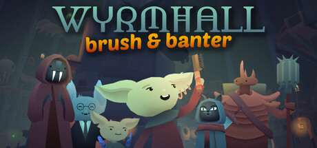 WYRMHALL: Brush and Banter